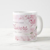 Moederdag Peony Flowers, ik zou je kiezen Grote Koffiekop (Voorkant rechts)