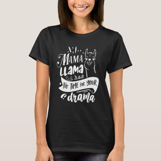 Moederdag Quote Mama Llama heeft geen tijd voor uw T-shirt (Voorkant)