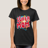 Moederdag Super mama T-shirt (Voorkant)