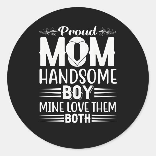 Moederdag Trots Moeder Handsome Mine Love Them Bot Ronde Sticker (Voorkant)