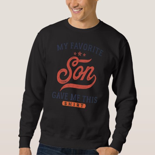 Moederdag van mijn vader... mijn favoriete zoon ga trui (Voorkant)