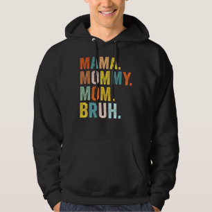 Moederdag voor mama mama mama mama Bruh mama Hoodie