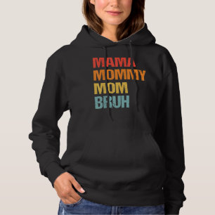 Moederdag voor mama mama mama mama Bruh mama Hoodie