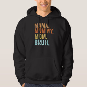 Moederdag voor mama mama mama mama mama Bruh mama Hoodie