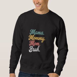 Moederdag Vrouwen Meisje Mama Moeder Mam Bruh Trui