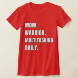 Moederkrijger Multitasking Dagelijkse Moeder Cadea T-shirt