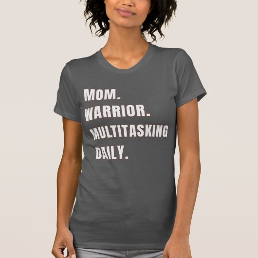 Moederkrijger Multitasking Dagelijkse Moeder Cadea T-shirt (Voorkant)