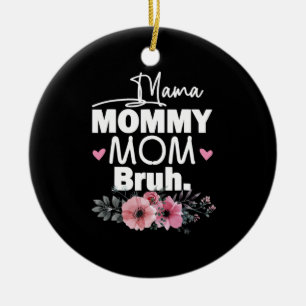 Moederkunst   Mama mama Bruh Floral Birthday Keramisch Ornament