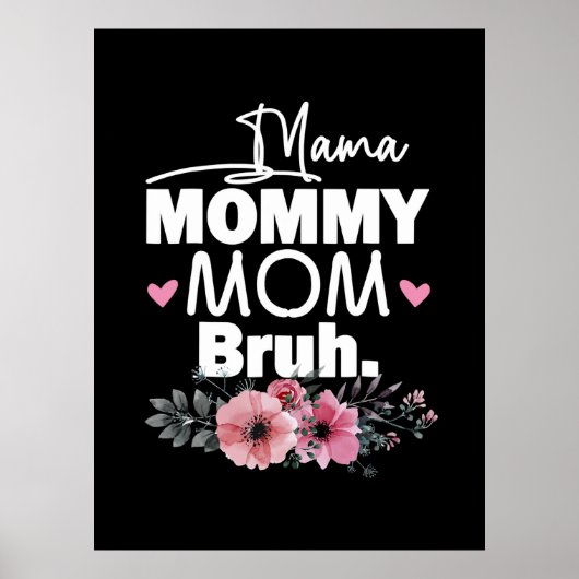 Moederkunst | Mama mama Bruh Floral Birthday Poster (Voorkant)