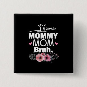 Moederkunst   Mama mama Bruh Floral Birthday Vierkante Button 5,1 Cm