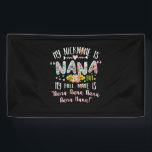 Moederkunst | Mijn naam is Nana Birthday Spandoek<br><div class="desc">Moederkunst | Mijn naam is Nana Birthday</div>