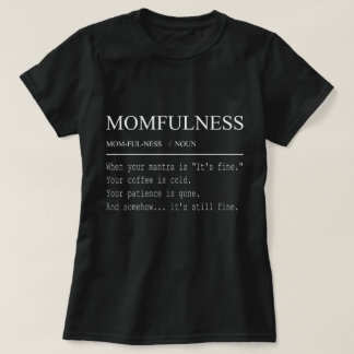 Moederlijkheid Definitie Het Is Prima Grappig Moed T-shirt