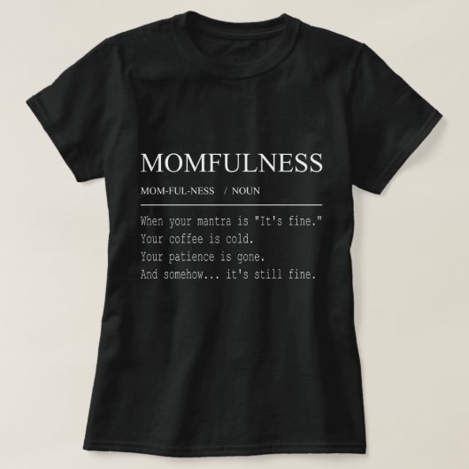 Moederlijkheid Definitie Het Is Prima Grappig Moed T-shirt (Design voorkant)
