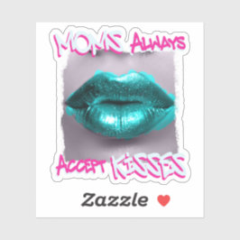 Moeders accepteren altijd kusjes sticker