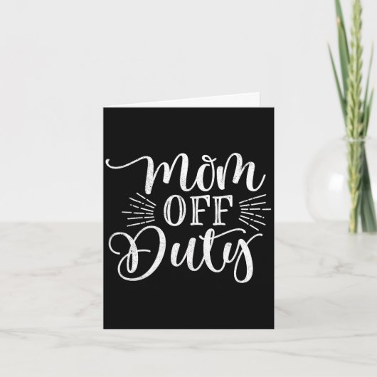 Moeders buiten dienst grap Moederdag  Kaart (Voorkant)