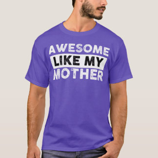 Moeders cadeau Geweldige als mijn moeder grappig T-shirt