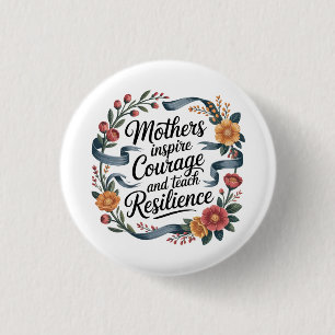 Moeders inspireren moed en leren veerkracht ronde button 3,2 cm