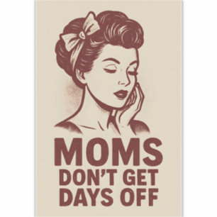 Moeders krijgen geen vrije dagen - Retro Power Art Sticker