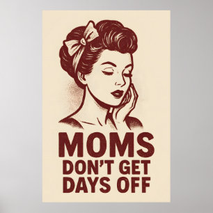 Moeders Krijgen Geen Vrije Dagen Retro Vintage Kun Poster
