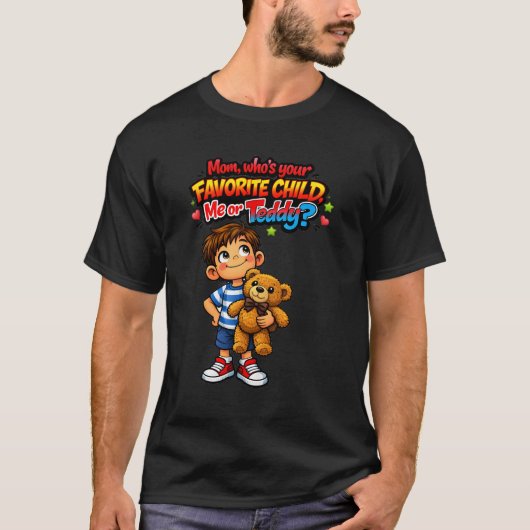 Moeders Lievelingskind (Spoiler: Het is de Teddybe T-shirt (Voorkant)
