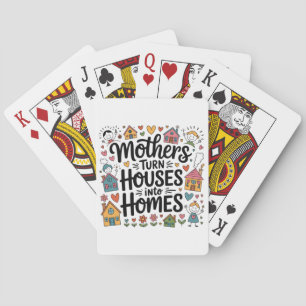 Moeders maken van huizen een thuis pokerkaarten