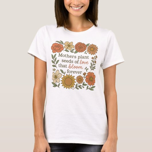 Moeders Plant Zaden van Liefde Herfst Bloemen T-shirt (Voorkant)