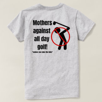 Moeders tegen de hele dag golfen t-shirt