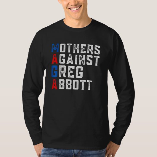 Moeders tegen Greg Abbott Democrat Maga T-shirt (Voorkant)