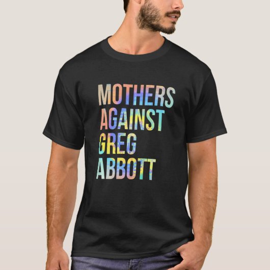 Moeders tegen Greg Abbott Texas Anti-Abbott Stropd T-shirt (Voorkant)