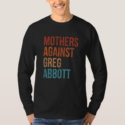 Moeders tegen Greg Abbott Texas Anti Abbott Vint T-shirt (Voorkant)