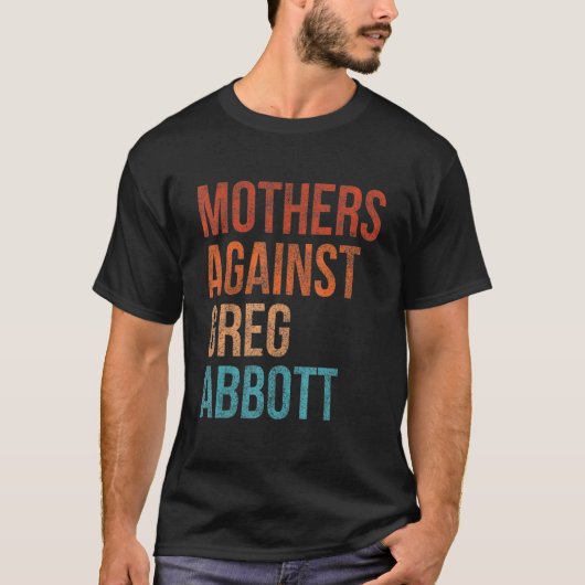 Moeders tegen Greg Abbott Texas Anti Abbott Vint T-shirt (Voorkant)