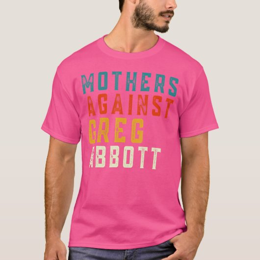 Moeders tegen Greg Abbott Texas Anti Abbott Vint T-shirt (Voorkant)