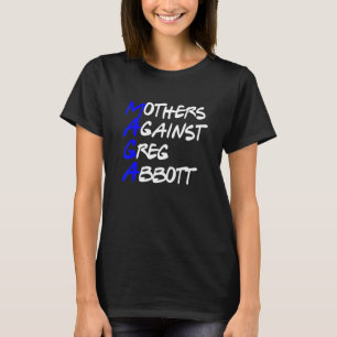 Moeders Tegen Greg Abbott Texas T-shirt