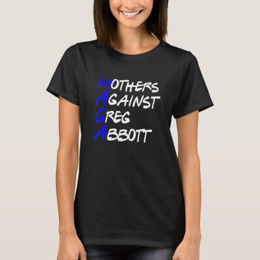 Moeders Tegen Greg Abbott Texas T-shirt (Voorkant)