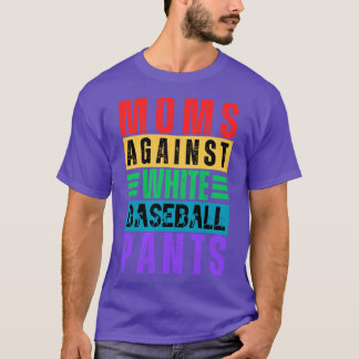 moeders tegen witte honkbalbroek 11 t-shirt