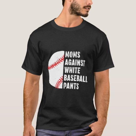 Moeders tegen witte honkbalbroek honkbal mam quo t-shirt (Voorkant)