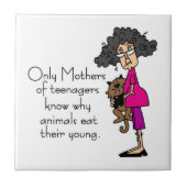 Moeders van Tieners Tegeltje (Voorkant)