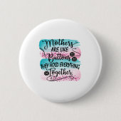 Moeders zijn als Buttonnen Ronde Button 5,7 Cm (Voorkant)