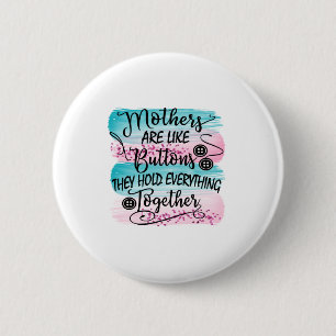 Moeders zijn als Buttonnen Ronde Button 5,7 Cm