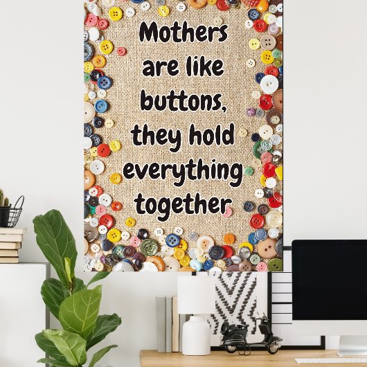 Moeders zijn als knopen, ze houden alles bij elkaa poster (Thuiskantoor)