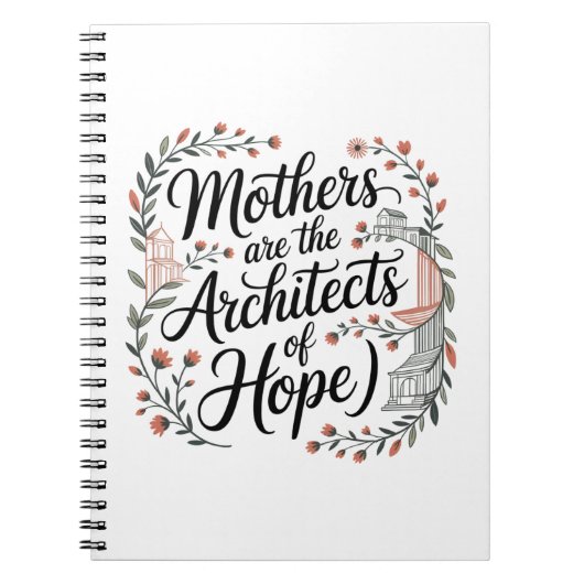 Moeders Zijn De Architecten Van Hoop Notitieboek (Voorkant)