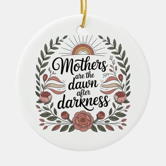 Moeders zijn de dageraad na de duisternis keramisch ornament (Voorkant)