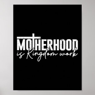 Moederschap is Koninkrijks Werk Mama Moeder Christ Poster