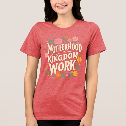 Moederschap is Koninkrijkswerk Tri-Blend Shirt (Voorkant)
