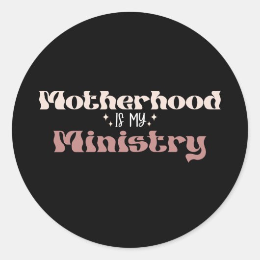 Moederschap is mijn bediening Moeder Moederdag Ronde Sticker (Voorkant)