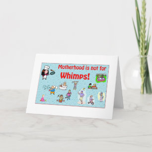 Moederschap is niet voor Whimps Wenskaart Kaart