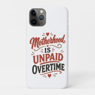 Moederschap is onbetaalde overuren Moederdag Case-Mate iPhone Case
