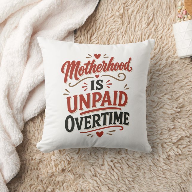 Moederschap is onbetaalde overuren Moederdag Kussen (Deken)