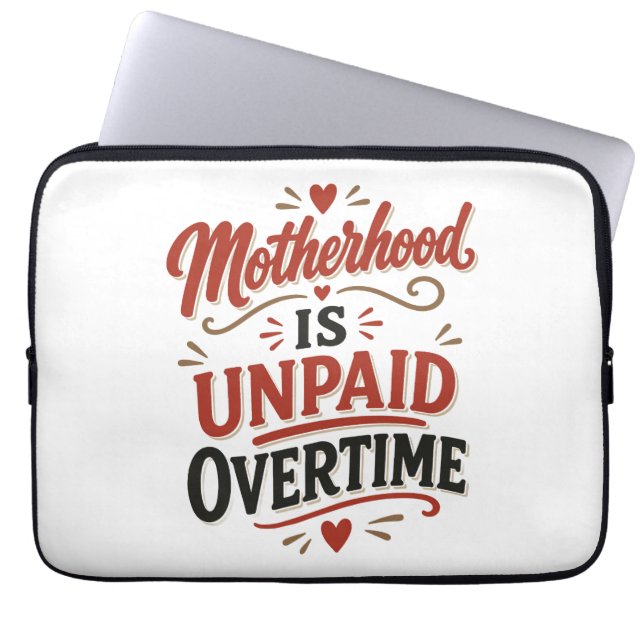 Moederschap is onbetaalde overuren Moederdag Laptop Sleeve (Voorkant)