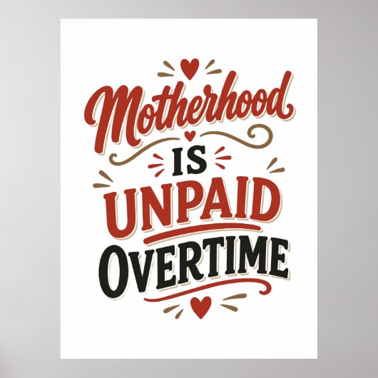 Moederschap is onbetaalde overuren Moederdag Poster (Voorkant)